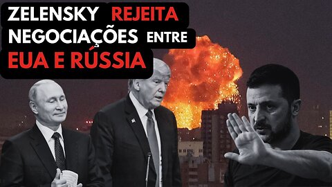 ZELENSKY afirma que NÃO ACEITA decisão de EUA e RÚSSIA sobre cessar-fogo!