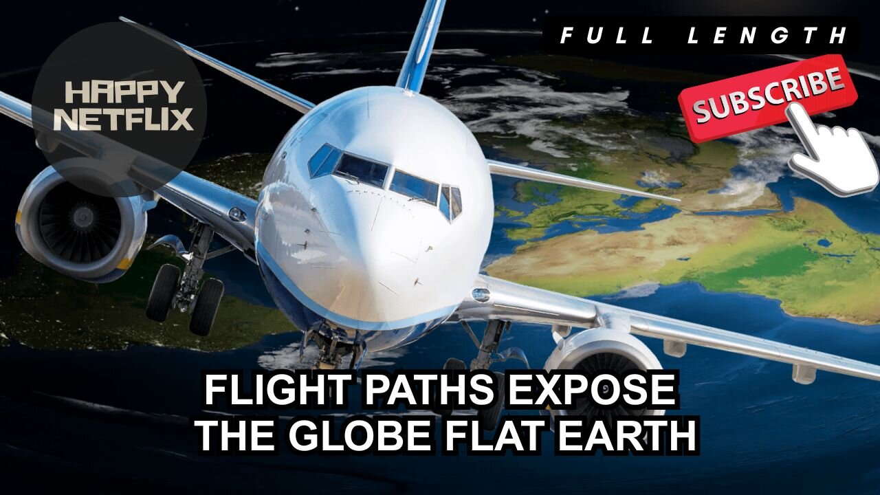 FLIGHT PATHS EXPOSE THE GLOBE FLAT EARTH
