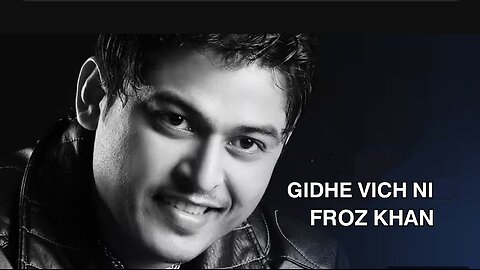 GIDHE VICH NI (FROZ KHAN ) NEW SONG 2025