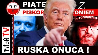 Trump-Ruska Onuca ! Piąteczek z Piskorskim