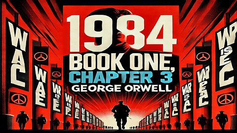 1984: Book One, Chapter 3 | Dreams of Freedom and a Dark Past