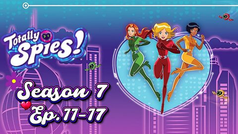 Totally Spies S7 Ep11-17