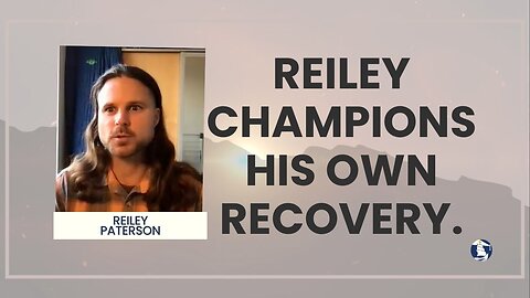 Reiley champions his own recovery.