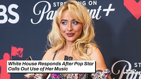 White House CLAPS BACK After Sabrina Carpenter Criticizes Song Use
