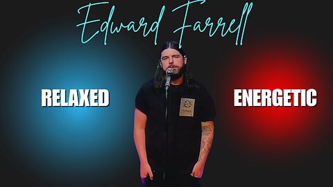 Edward Farrell "Relaxed & Energetic"