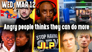 Angry people thinks they can do more | JLP Wed 3-12-25