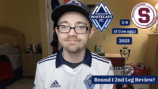 RSR7: Vancouver Whitecaps FC 2-0 Deportivo Saprissa 2025 CONCACAF Champions Cup Round 1 Leg 2 Review