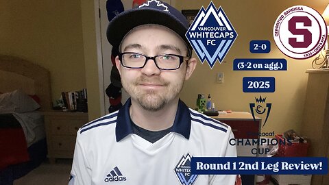 RSR7: Vancouver Whitecaps FC 2-0 Deportivo Saprissa 2025 CONCACAF Champions Cup Round 1 Leg 2 Review