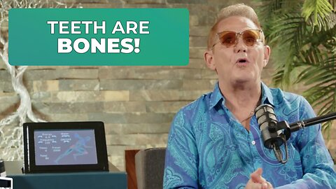 TEETH ARE BONES -REAL PEOPLE REAL HEALING