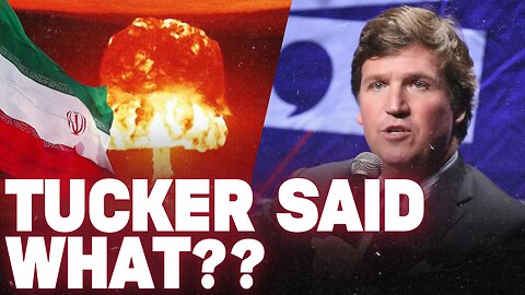 No Tucker, It Would Not Be Good for Iran to Have Nukes