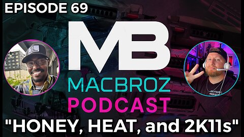 MacBroz Show Episode 69 – Honey, Heat, and 2K11s — The MacBroz Get Spicy