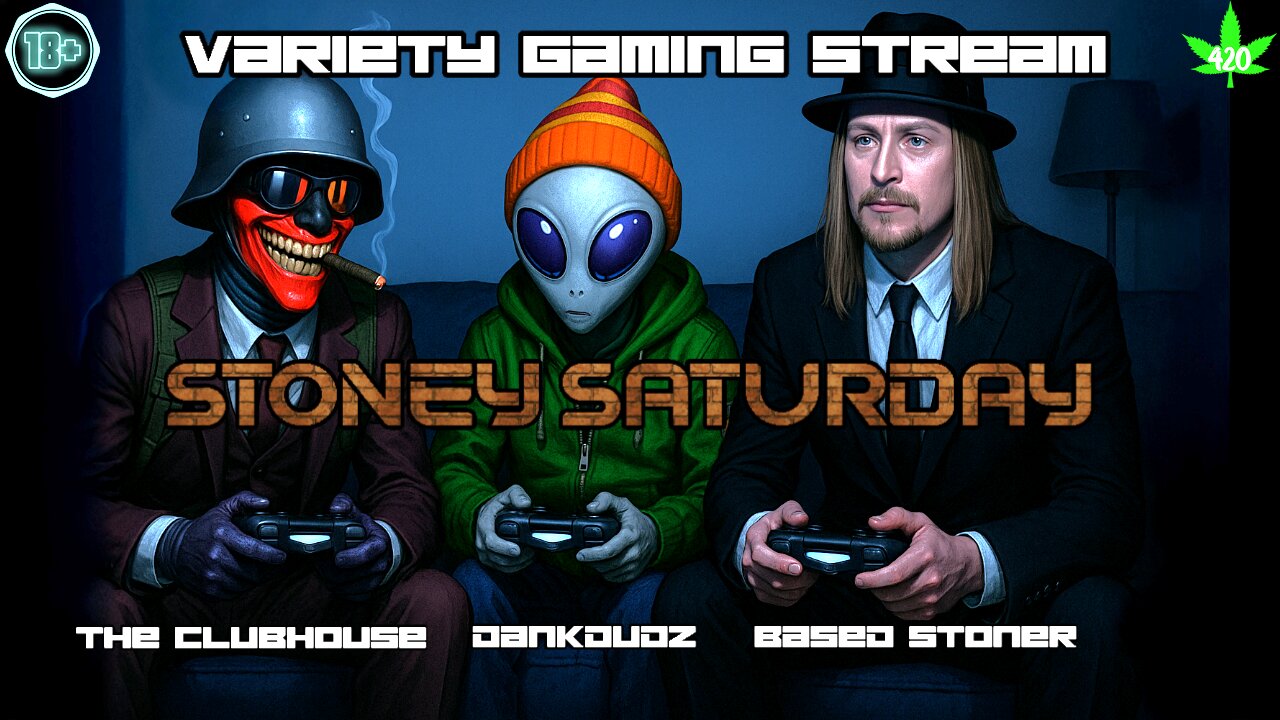 variety gaming with based stoner and the crew