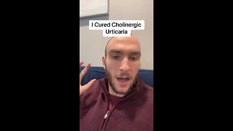 I Cured Cholinergic Urticaria