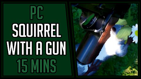 Squirrel with a Gun | Gameplay | 15 Mins #53 | PC [4Kp60]