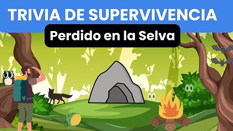 ¿Qué harías si estuvieras Perdido en la Selva? Trivia de Supervivencia