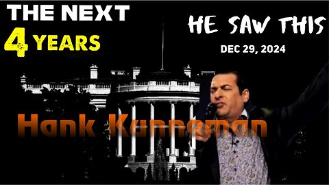 Hank Kunneman: [PROPHETIC VISION: HE SAW THE NEXT 4 YEARS] Prophecy! - Dec 29, 2024