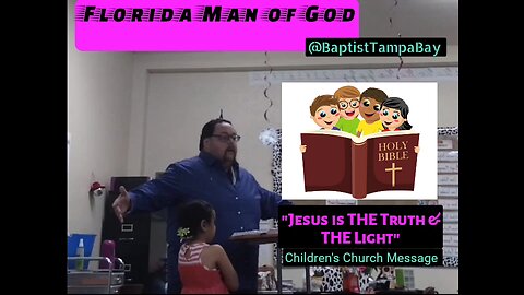 Jesus is THE Truth & THE Light: Children's Church Bible Preaching