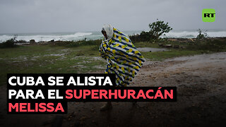 Cuba se prepara para recibir al superhuracán Melissa