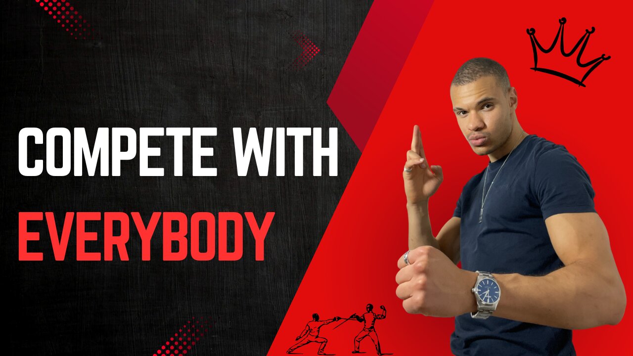 Compete with EVERYBODY