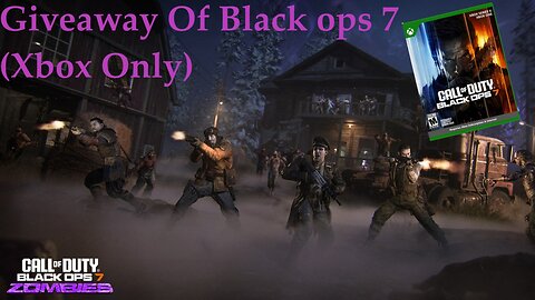 🟢 Live - Black Ops 7 Giveaway (Xbox only) Black ops 7 Zombies