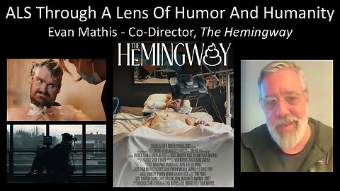 Evan Mathis - Co-Director, The Hemingway - ALS Through A Lens Of Humor And Humanity