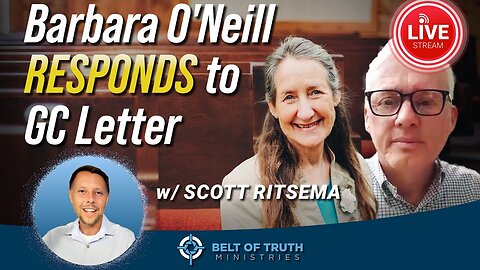 Barbara O'Neill | "Responds to General Conference Letter: Belt of Truth LIVE w/ Scott Ritsema"