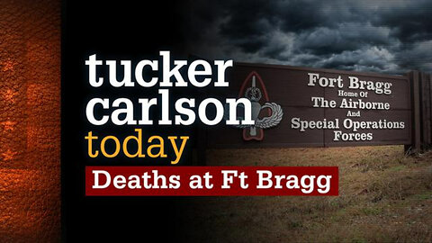 Deaths at Ft Bragg | Tucker Carlson Today
