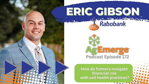 AgEmerge Podcast 172 with Eric Gibson of Rabobank
