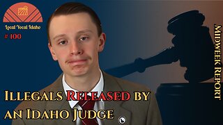 16 Illegal Immigrants Released by an Idaho Judge | Ep 100