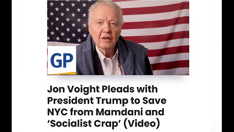 Jon Voight Pleads with President Trump to Save NYC from Mamdani and ‘Socialist Crap’