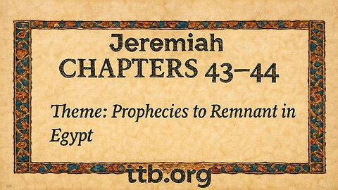 Jeremiah Chapters 43-44 (Bible Study)