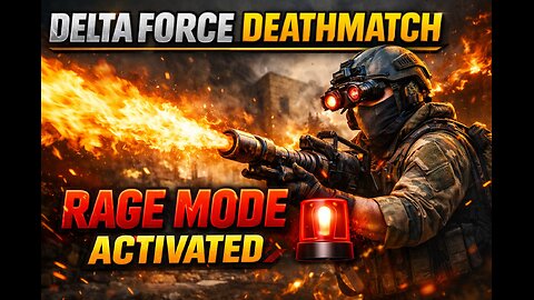 Delta Force Deathmatch Rage Mode ACTIVATED 🚨