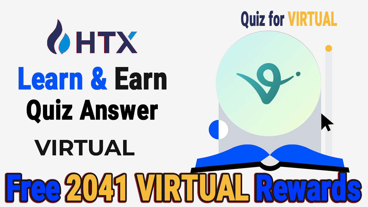 HTX Learn And Earn | Quiz for VIRTUAL | Virtual Protocol Answers | Htx learn and earn answers