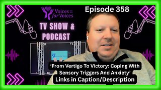 From Vertigo To Victory: Coping With Sensory Triggers And Anxiety | Episode 358