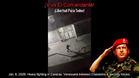 Jan. 6, 2026: Heavy fighting between Chavisimo & Venezuela security forces