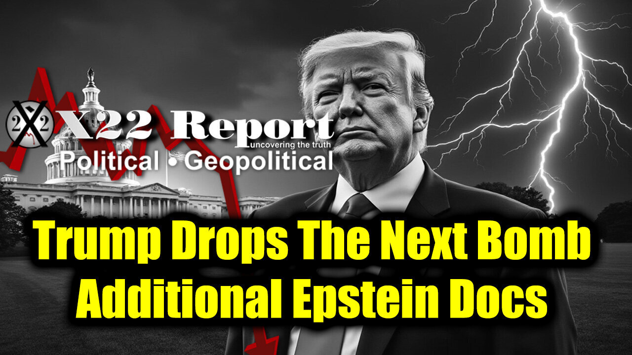 New X22 Report Feb 27 - Trump Drops The Next Bomb, Additional Epstein Docs