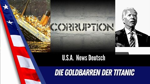 Schock in Washington - Goldbarren der Titanic. Bidens Korruption zieht immer weitere Kreise.