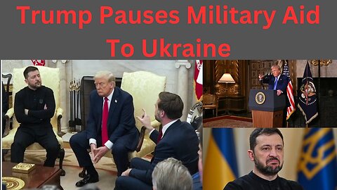 Trump Pauses Aid To Ukraine