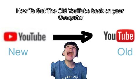 How to Get The Old YouTube Persona Back on your Computer - Extension Tutorial