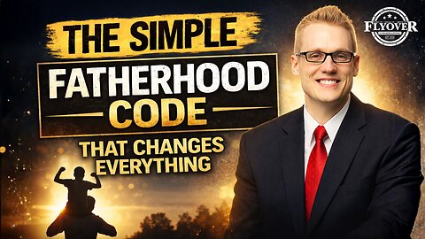 The Simple Fatherhood Code That Changes Everything - Clay Clark