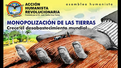 MONOPOLIZACIÓN DE LAS TIERRAS: CRECE EL DESABASTECIMIENTO MUNDIAL