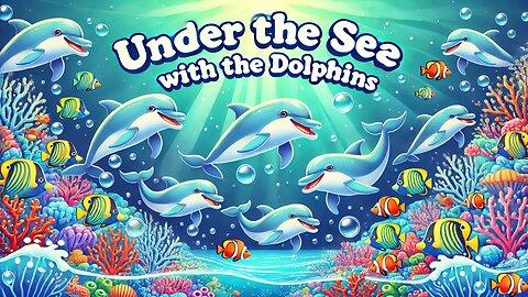 Melodic Adventures For Kids - 🎶 Under the Sea with the Dolphins 🎶