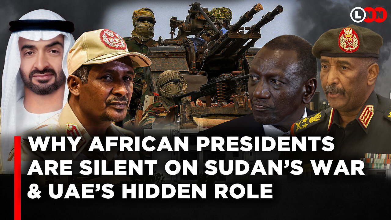 Sudan’s War and Africa’s Silence: Who Are Our Presidents Protecting? | LNN