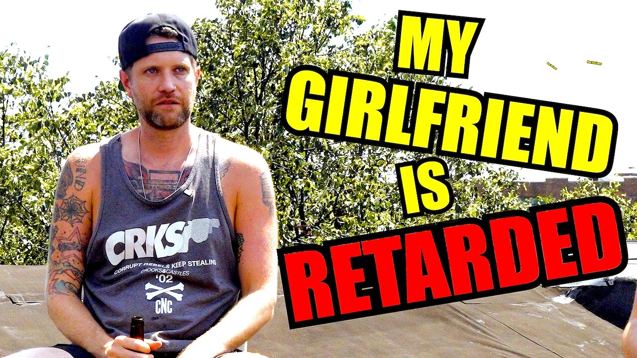 My Girlfriend is Retarded