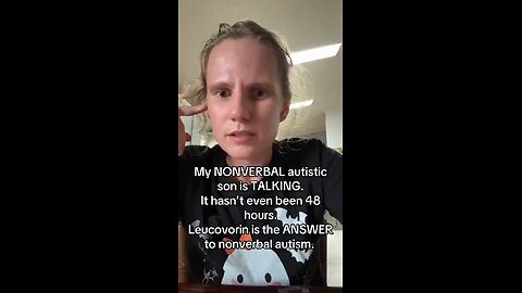 Mother listens to Trump and RFK Jr and gives autistic child Leucovorin and begins speaking