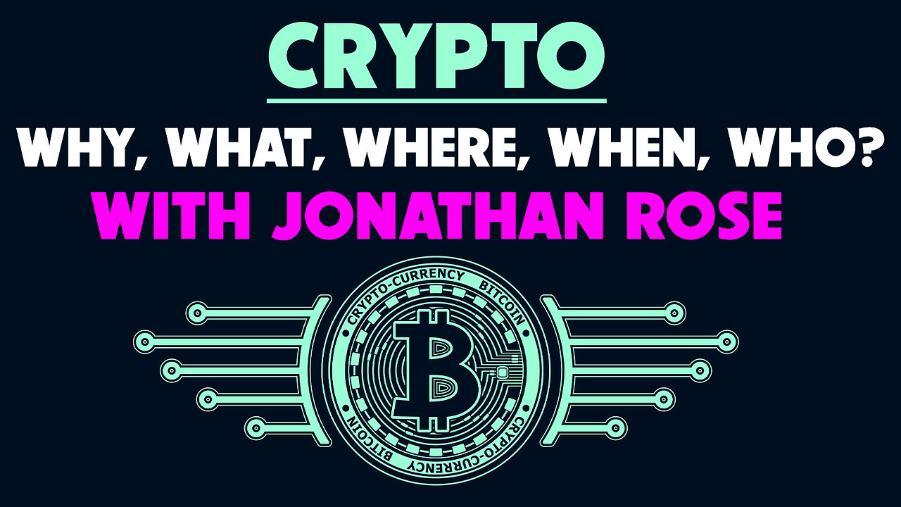 Crypto: Why, What, Where, When, Who with Jonathan Rose 11/26/2025