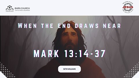 Gospel of Mark - When the End Draws Near