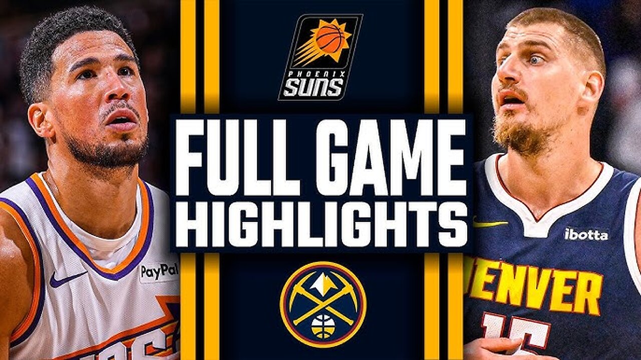 DENVER NUGGETS VS PHOENIX SUNS