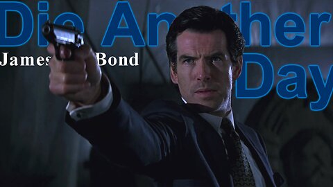 James Bond (Brosnan) || Die Another Day