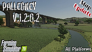 Map Update | Pallegney | All Platforms | V.1.2.0.2 | Farming Simulator 25